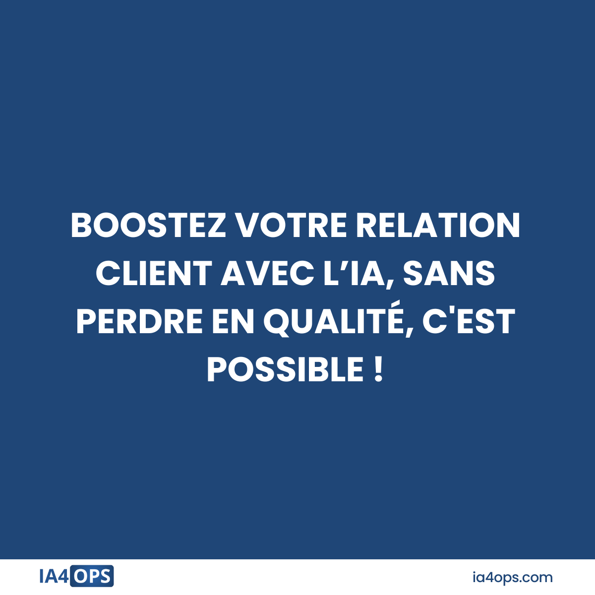 Boostez votre relation client avec l'IA, sans perdre en qualité, c'est possible !