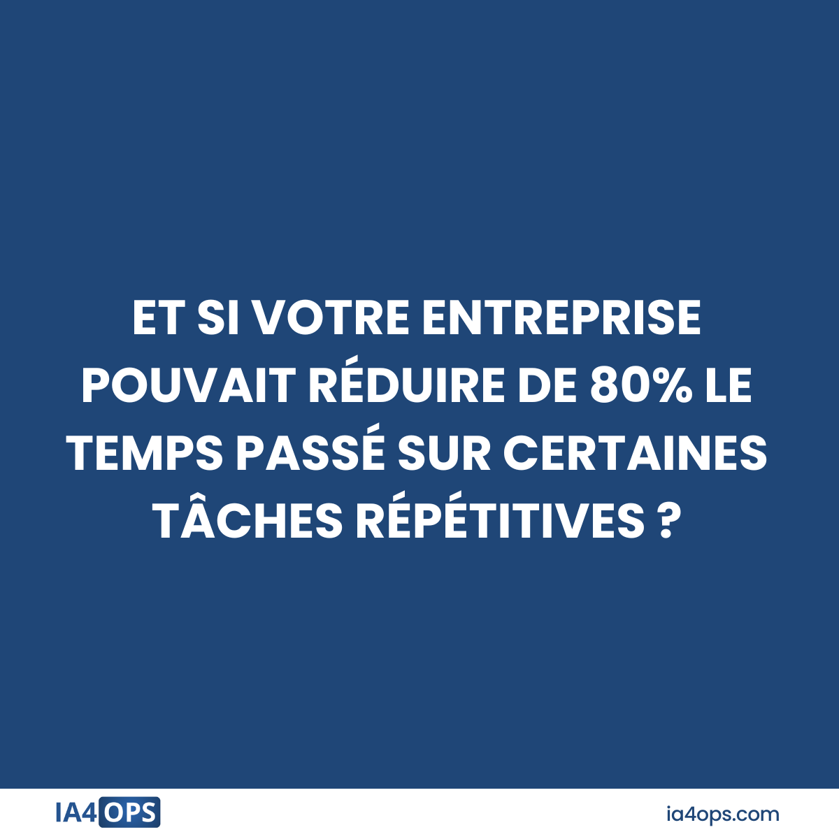 Et si votre entreprise pouvait réduire de 80% le temps passé sur certaines tâches répétitives ?